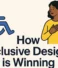 How Inclusive Design is Winning Customers in 2025