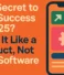 The Secret to App Success in 2025? Build It Like a Product, Not Just Software