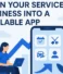 Turn Your Service Business Into a Scalable App (Examples Inside)