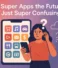 Are Super Apps the Future — or Just Super Confusing?